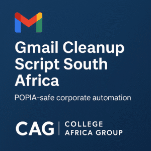CAG Gmail Cleanup Script South Africa – POPIA-Safe corporate automation solution